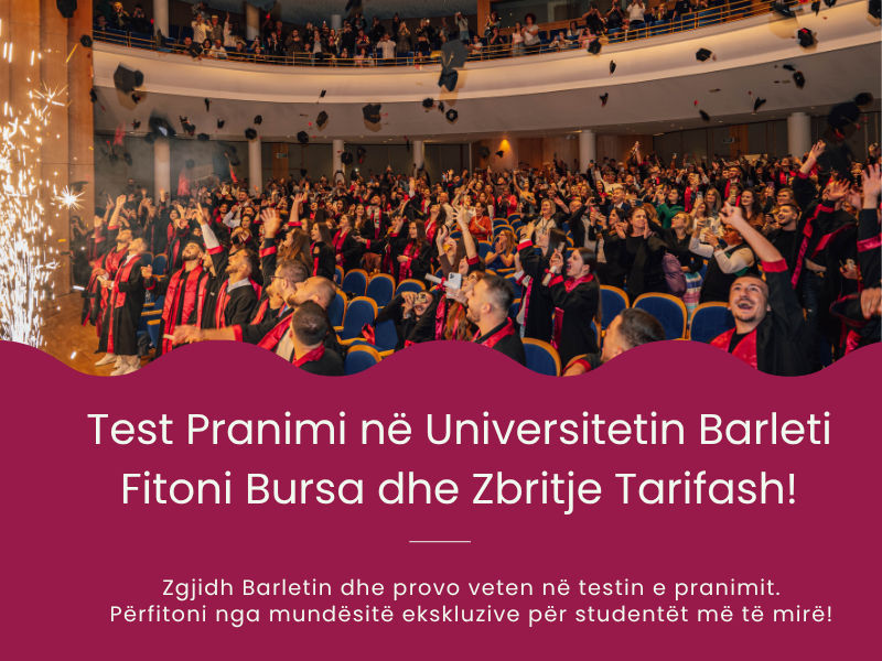 Test Pranimi në Universitetin Barleti – Fitoni Bursa dhe Zbritje Tarifash!