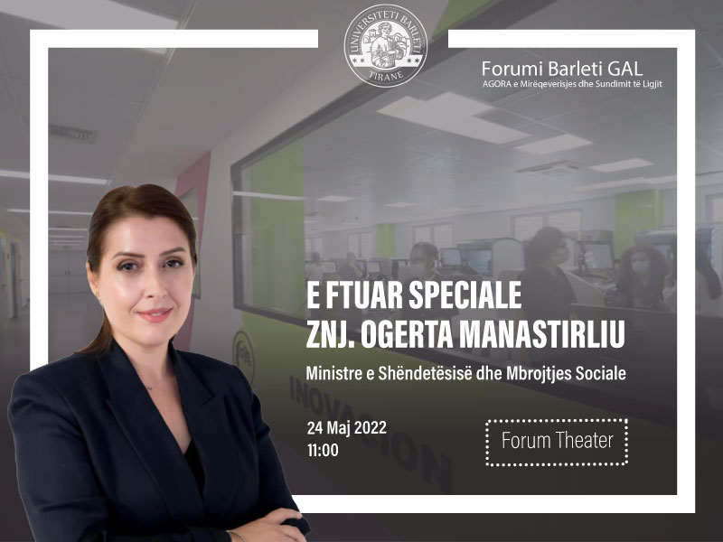 Forumi GAL | Ministrja e Shëndetësisë dhe Mbrojtjes Sociale, znj Ogerta Manastirliu