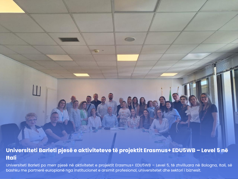 Universiteti Barleti pjesë e aktiviteteve të projektit Erasmus+ EDU5WB – Level 5 në Itali