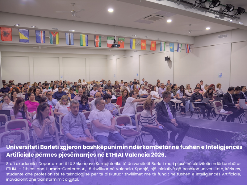 Universiteti Barleti zgjeron bashkëpunimin ndërkombëtar në fushën e Inteligjencës Artificiale përmes pjesëmarrjes në ETHIAI Valencia 2026.