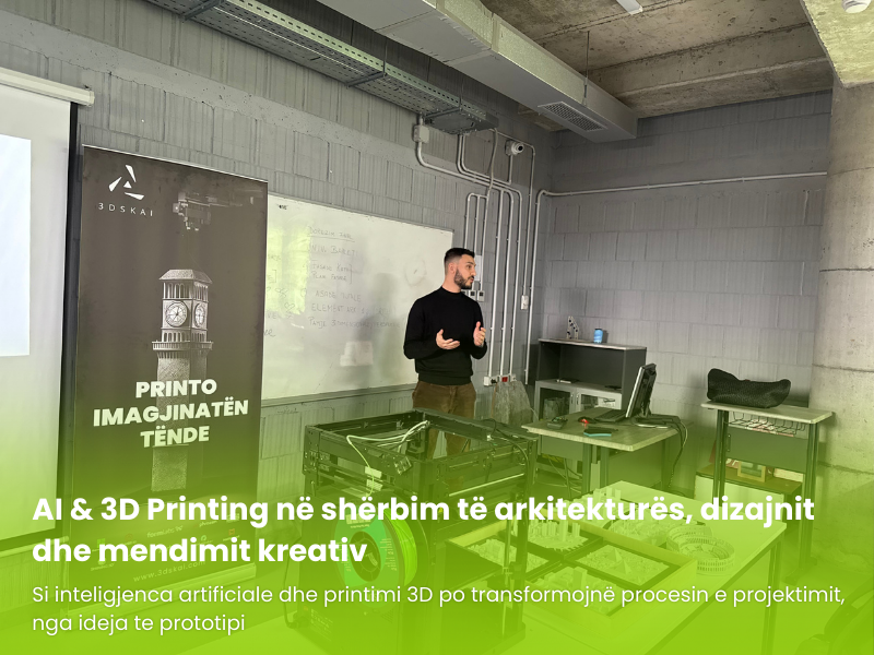 AI & 3D Printing në shërbim të arkitekturës dhe dizajnit