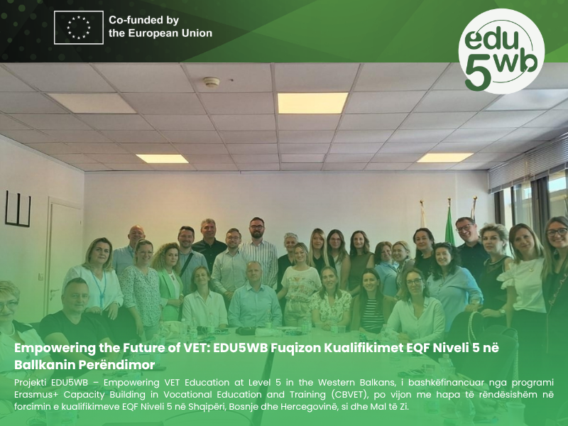 Fuqizimi i së Ardhmes së AFP-së: EDU5WB Forcon Kualifikimet e Nivelit 5 të KEK në Ballkanin Perëndimor