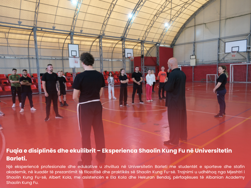 Fuqia e disiplinës dhe ekuilibrit – Eksperienca Shaolin Kung Fu në Universitetin Barleti