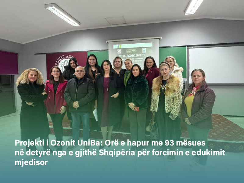 Projekti i Ozonit UniBa: Orë e hapur me 93 mësues në detyrë nga e gjithë Shqipëria për forcimin e edukimit mjedisor