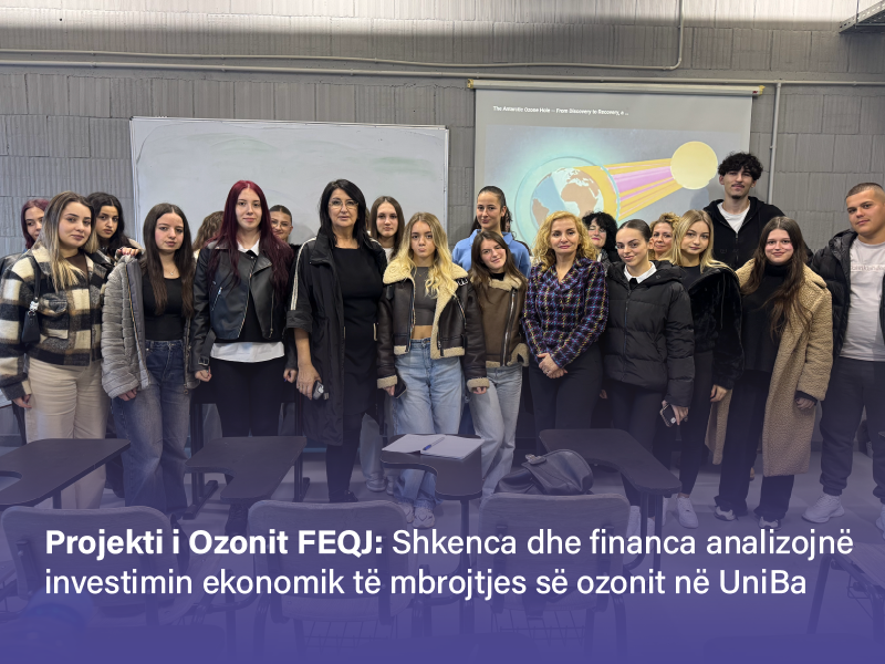 Projekti i Ozonit FEQJ: Shkenca dhe financa analizojnë investimin ekonomik të mbrojtjes së ozonit në UniBa