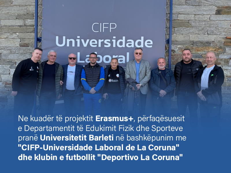 Forcimi i Bashkëpunimit Akademik dhe Sportiv: Pjesëmarrja e Universitetit “Barleti” në Mobilitetin Erasmus+ në La Coruña