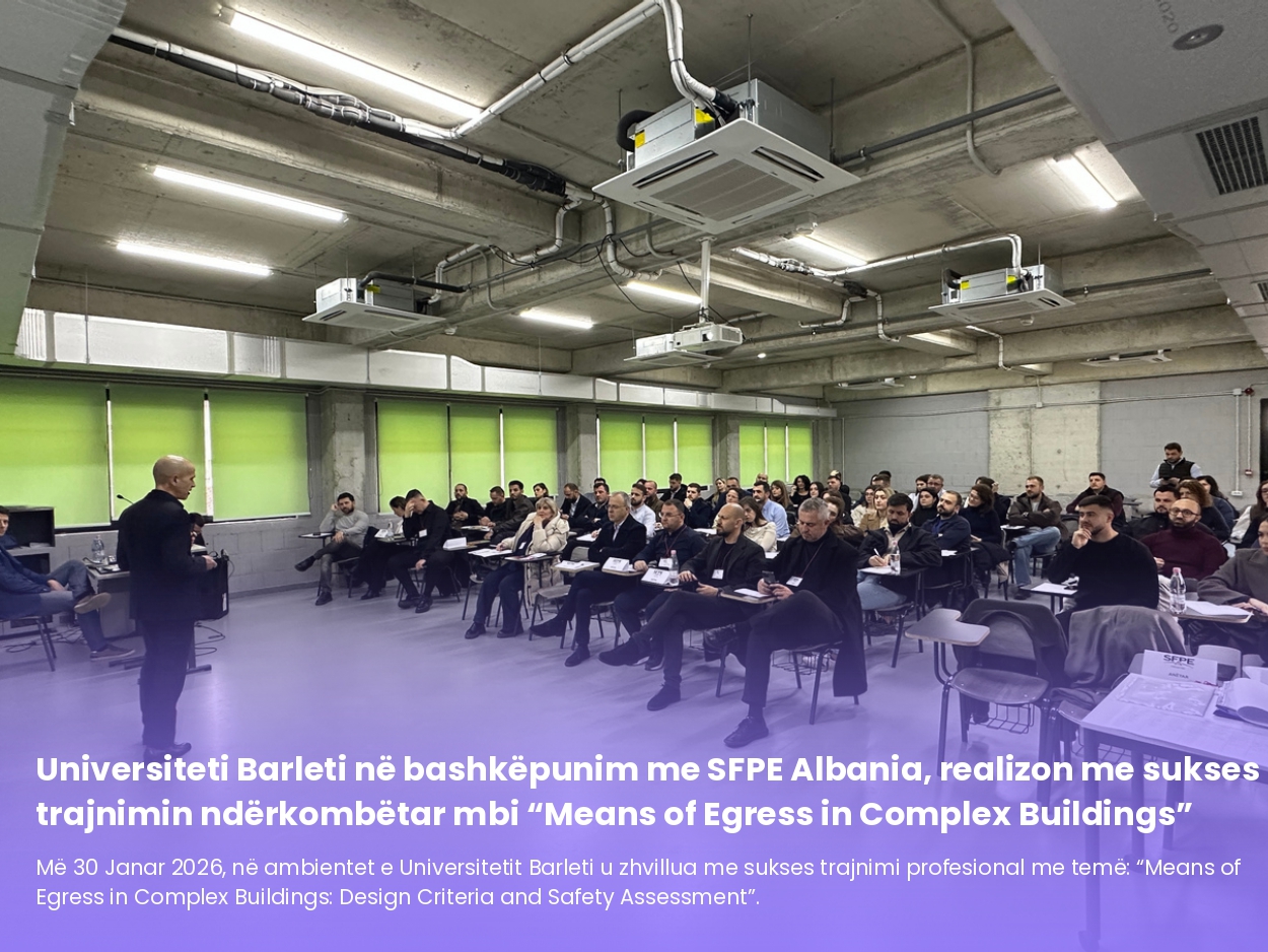 Universiteti Barleti dhe SFPE Albania realizojnë trajnimin ndërkombëtar “Means of Egress in Complex Buildings”