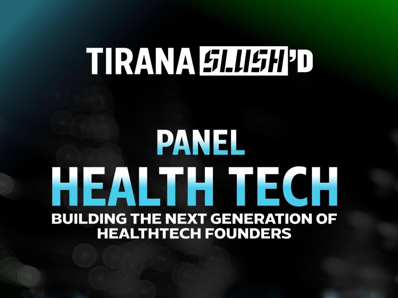 Paneli: HealthTech — Ndërtimi i Gjeneratës së Re të Themeluesve në Teknologjinë Shëndetësore